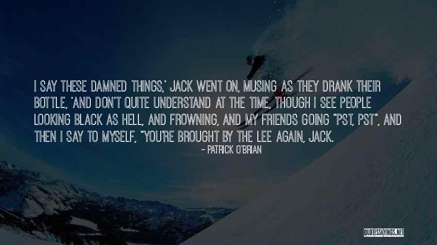 Patrick O'Brian Quotes 1276403 Patrick O'Brian Quotes 1276403