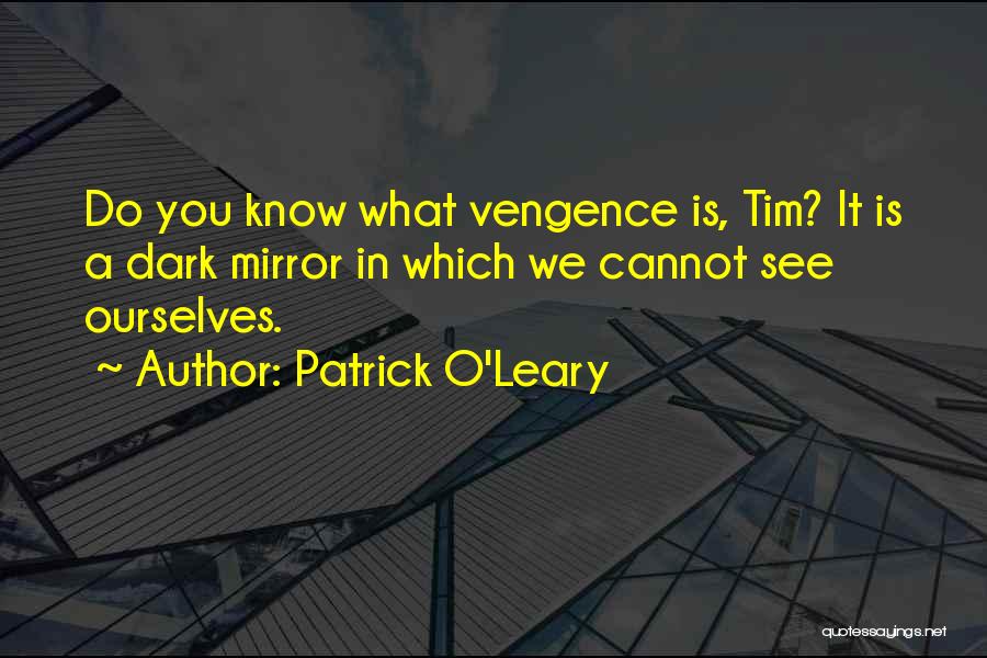 Patrick O'Leary Quotes 1438367