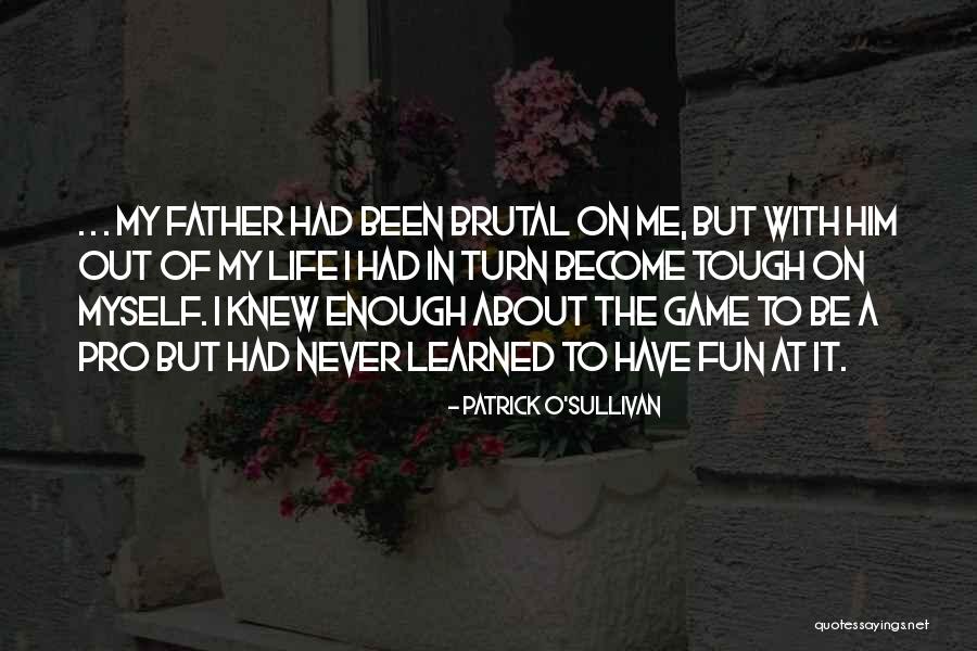 Patrick O'Sullivan Quotes 1243156 Patrick O'Sullivan Quotes 1243156