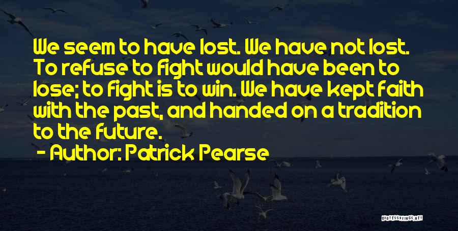 Patrick Pearse Quotes 1548085