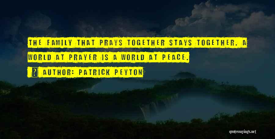 Patrick Peyton Quotes 652054