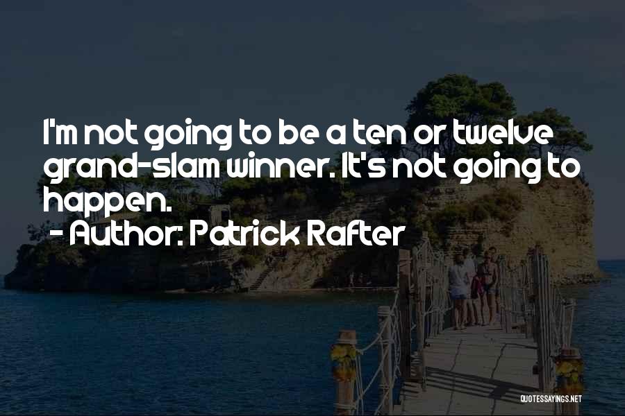 Patrick Rafter Quotes 1607281