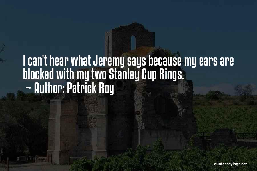 Patrick Roy Quotes 1149632