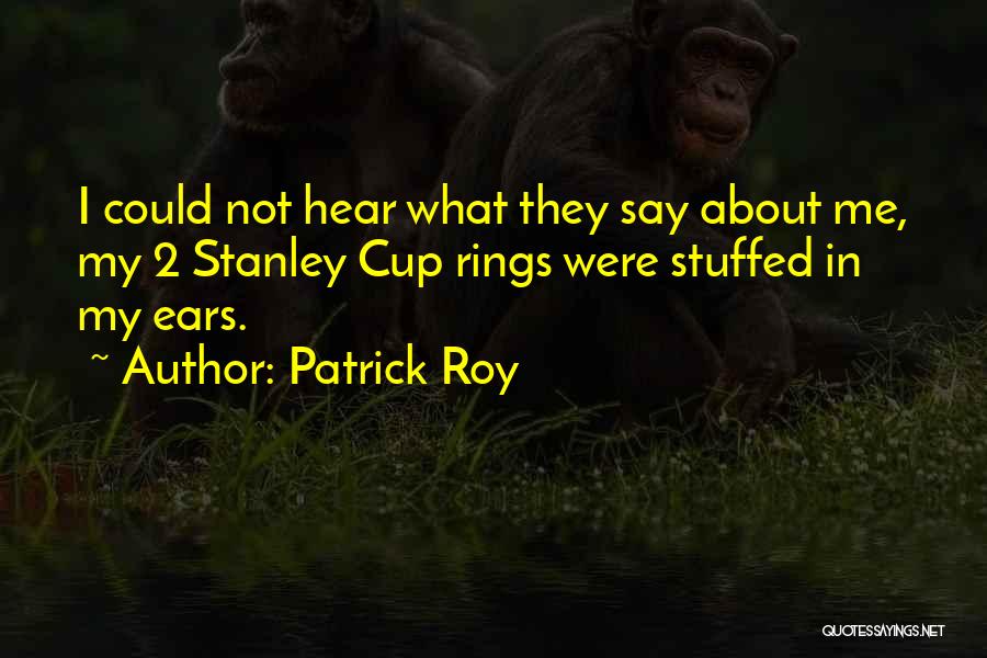 Patrick Roy Quotes 1659955