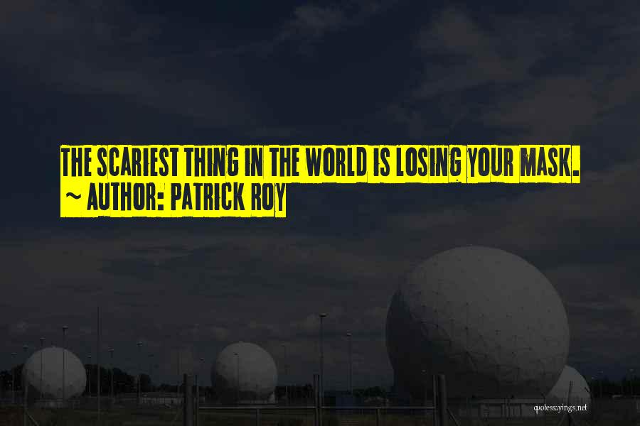 Patrick Roy Quotes 1780777