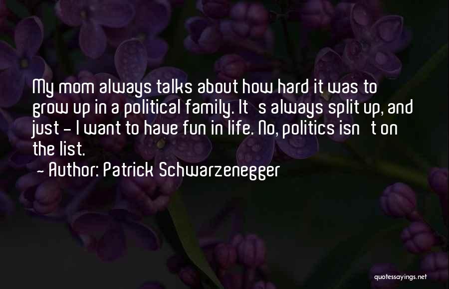 Patrick Schwarzenegger Quotes 2080199