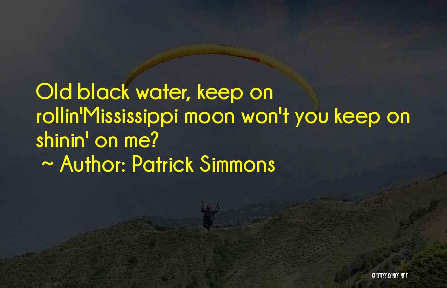 Patrick Simmons Quotes 1823455