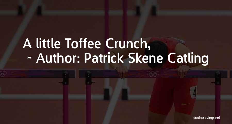 Patrick Skene Catling Quotes 717927