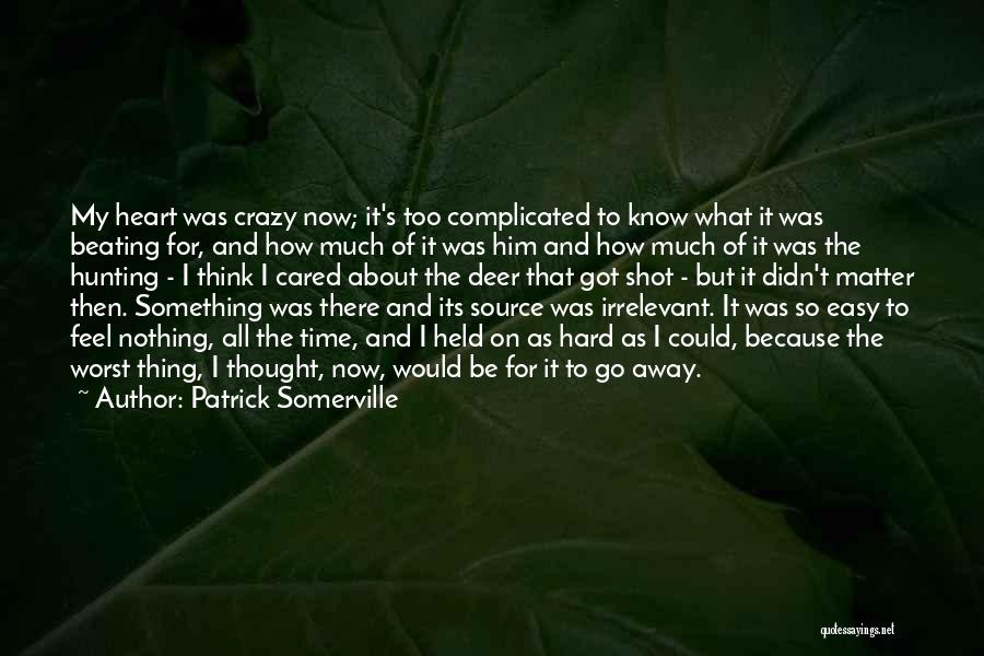 Patrick Somerville Quotes 787422