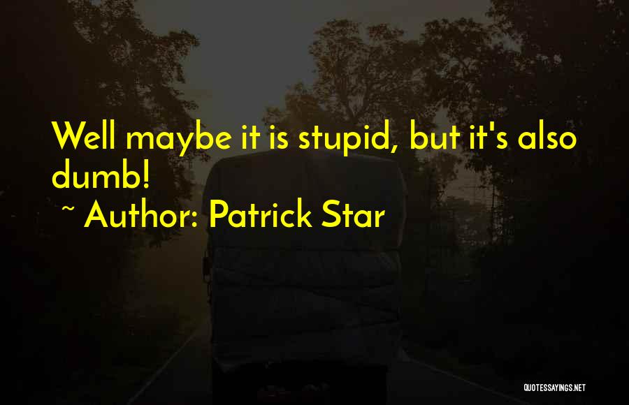 Patrick Star Quotes 2119297