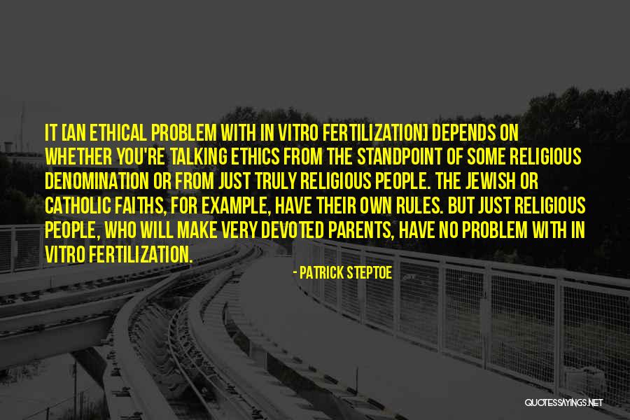 Patrick Steptoe Quotes 102088 Patrick Steptoe Quotes 102088