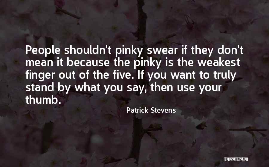 Patrick Stevens Quotes 976542