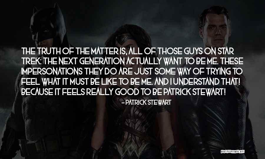 Patrick Stewart Quotes 1138847 Patrick Stewart Quotes 1138847