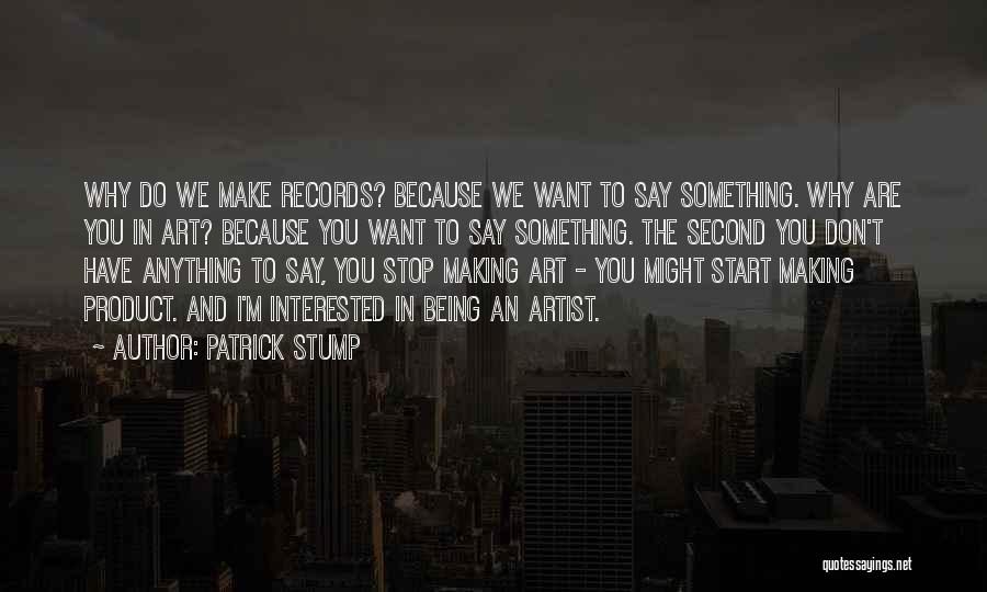 Patrick Stump Quotes 1307435