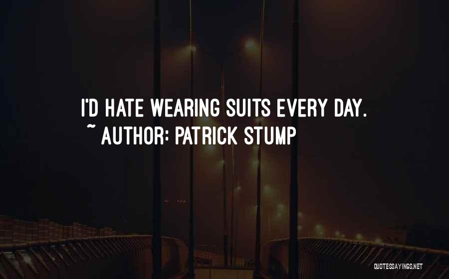 Patrick Stump Quotes 1703491