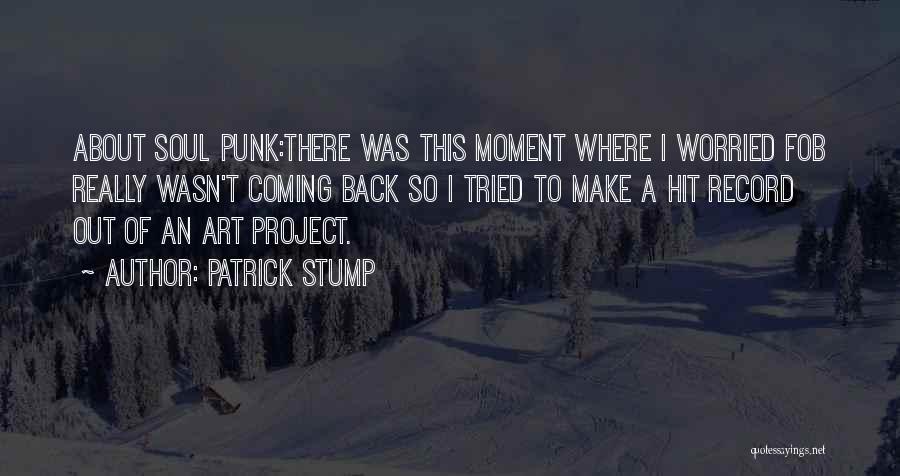 Patrick Stump Quotes 1868755