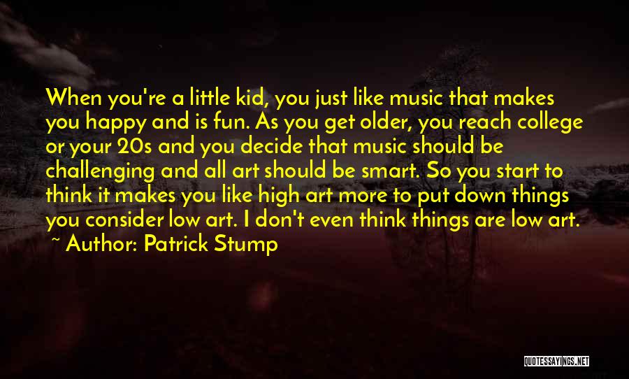 Patrick Stump Quotes 1975658