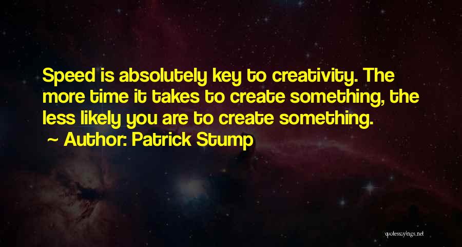 Patrick Stump Quotes 306974