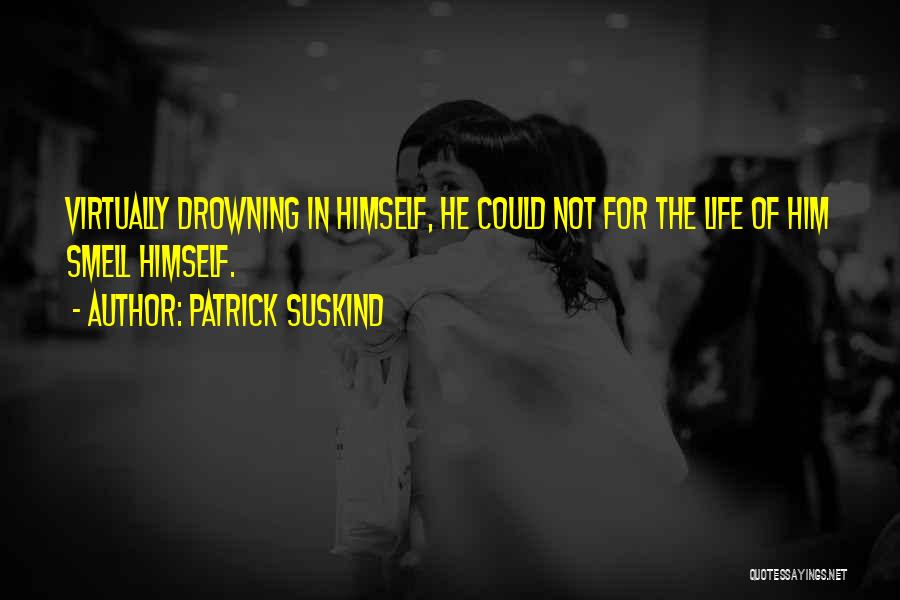 Patrick Suskind Quotes 1328129