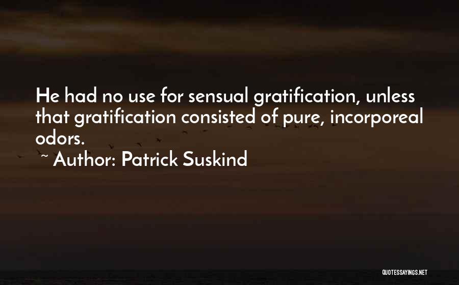 Patrick Suskind Quotes 1582496