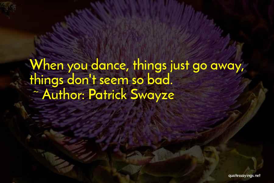 Patrick Swayze Quotes 1131636