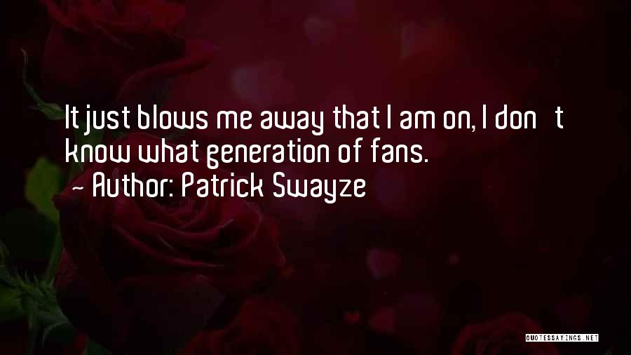 Patrick Swayze Quotes 1546415
