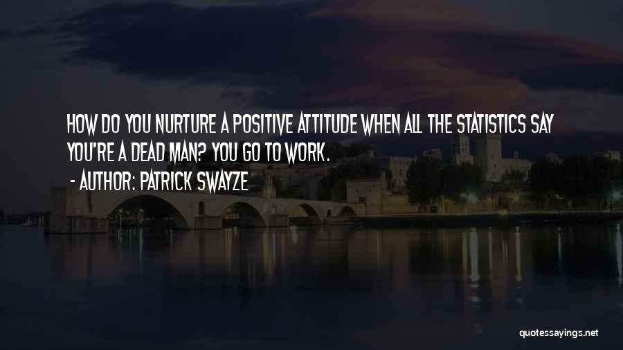Patrick Swayze Quotes 1847197