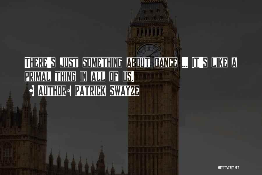 Patrick Swayze Quotes 363995