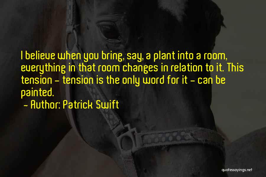 Patrick Swift Quotes 612506