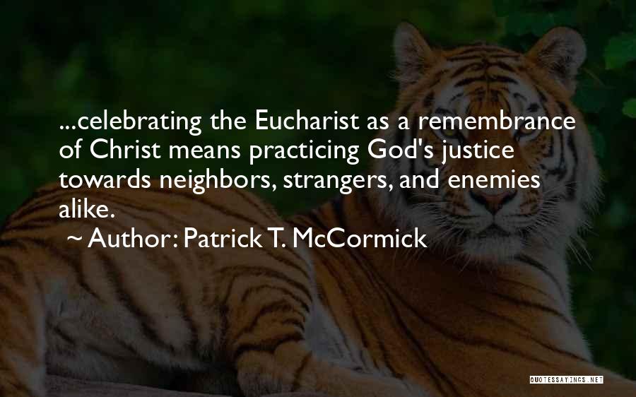 Patrick T. McCormick Quotes 591115