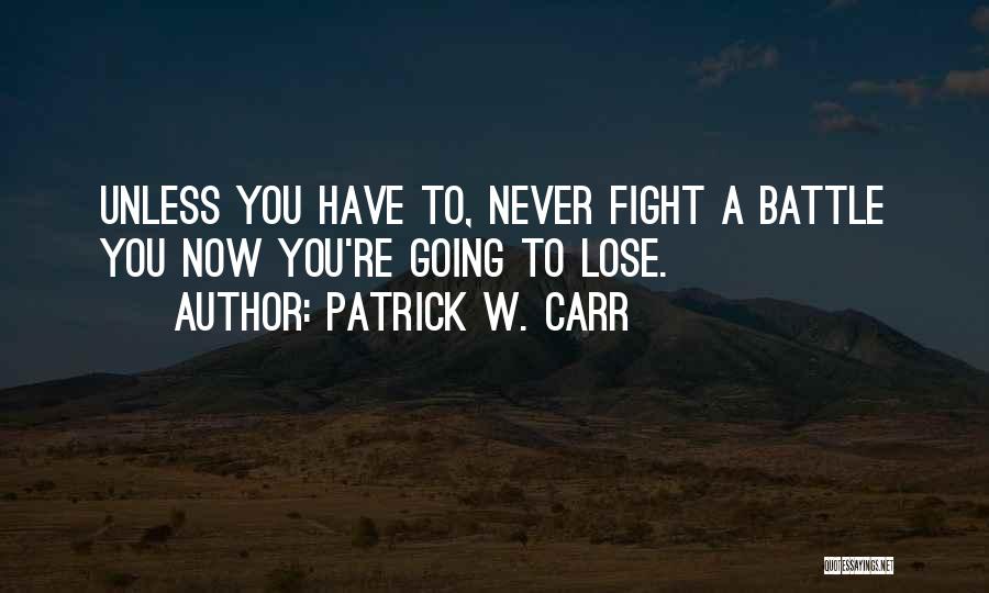 Patrick W. Carr Quotes 1078011