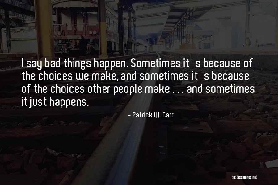 Patrick W. Carr Quotes 1468337