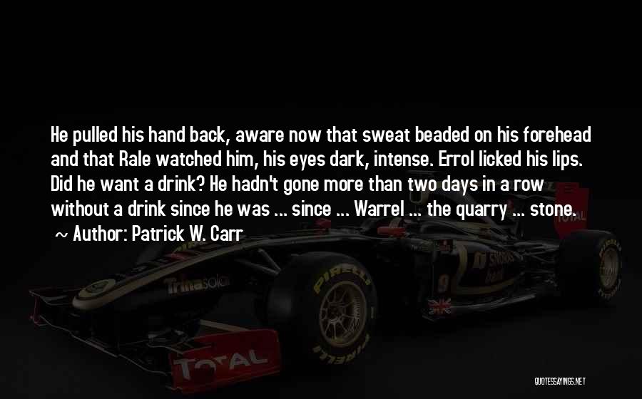 Patrick W. Carr Quotes 1633653