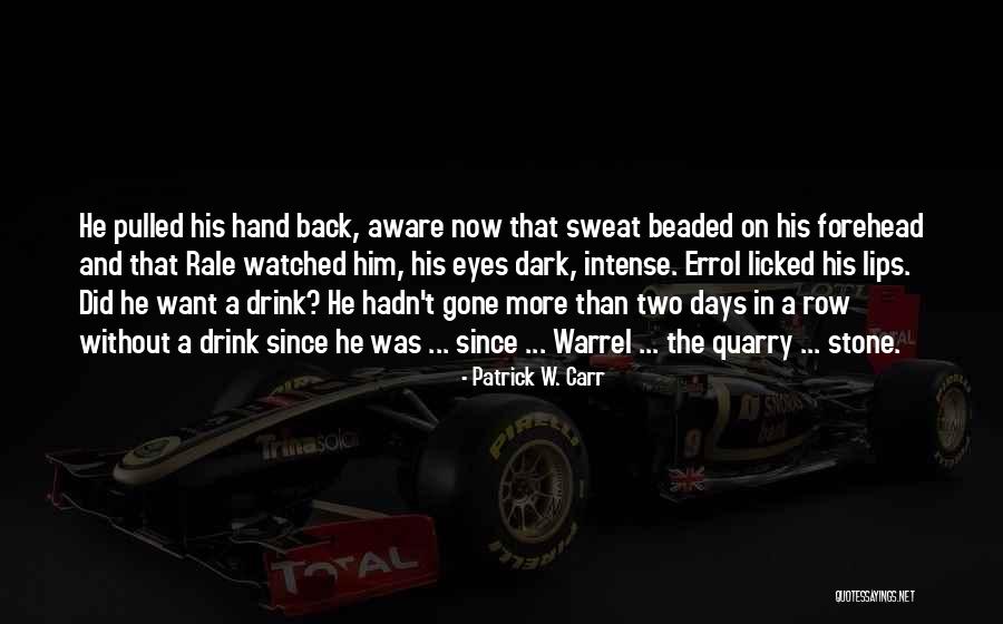 Patrick W. Carr Quotes 1633653