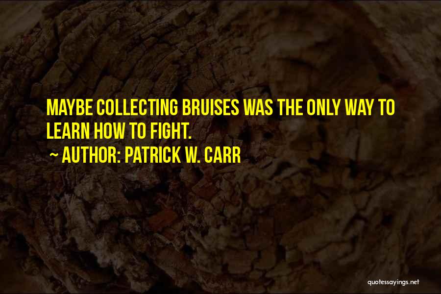 Patrick W. Carr Quotes 1900838