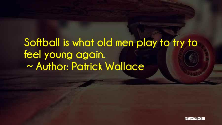 Patrick Wallace Quotes 1436868
