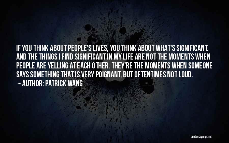 Patrick Wang Quotes 1008982