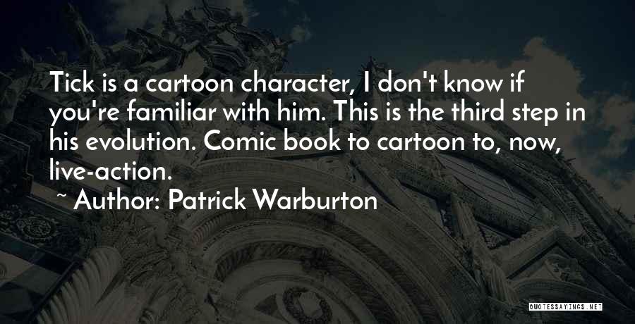 Patrick Warburton Best Quotes By Patrick Warburton