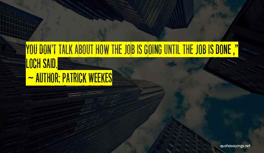 Patrick Weekes Quotes 1021568