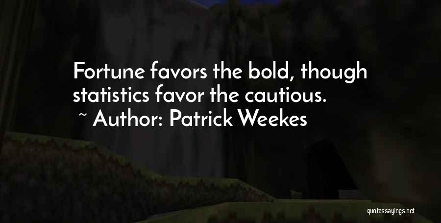 Patrick Weekes Quotes 1200583