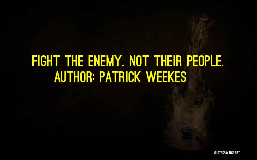 Patrick Weekes Quotes 319082