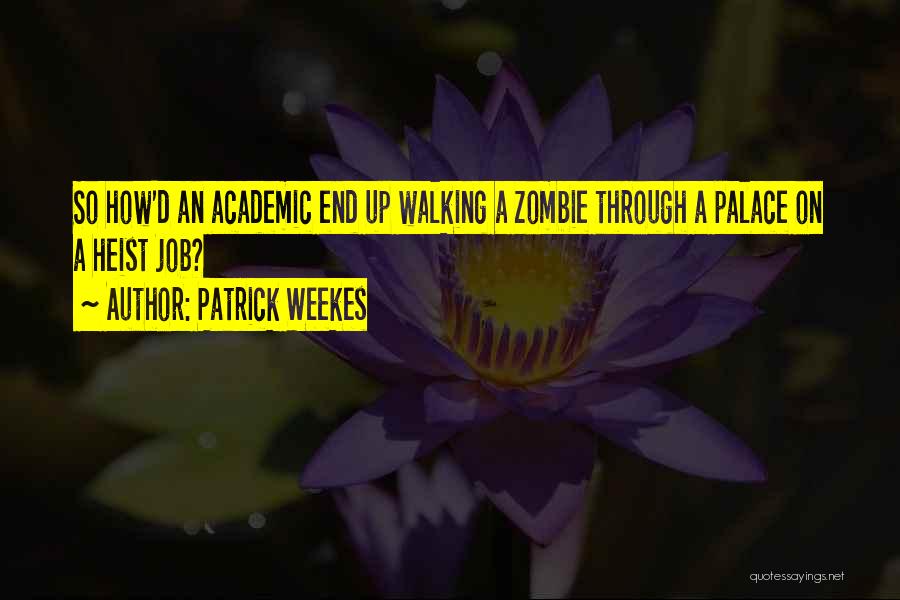 Patrick Weekes Quotes 663188