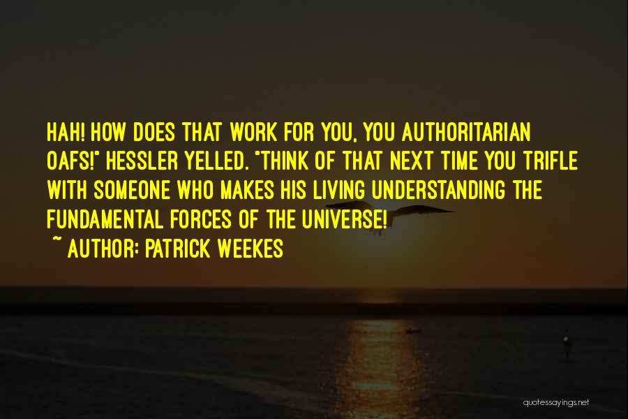 Patrick Weekes Quotes 852410