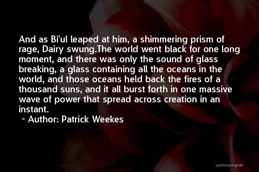 Patrick Weekes Quotes 872187