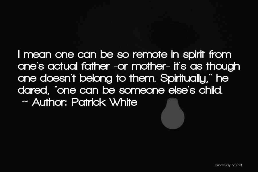 Patrick White Quotes 1339179