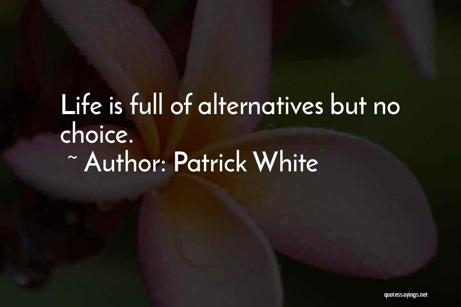 Patrick White Quotes 1366371