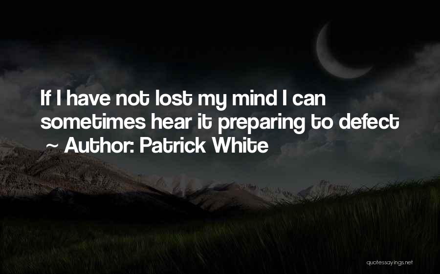 Patrick White Quotes 1367205