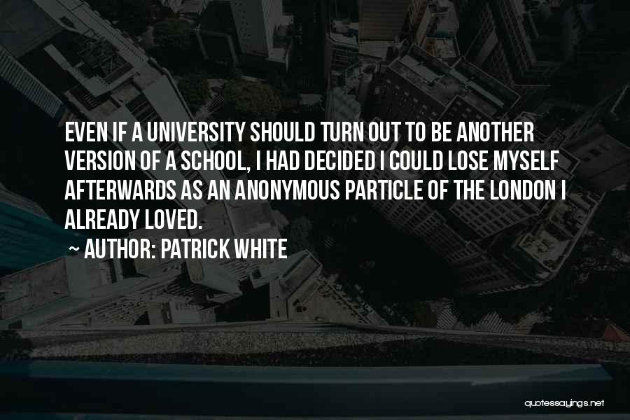 Patrick White Quotes 1419109