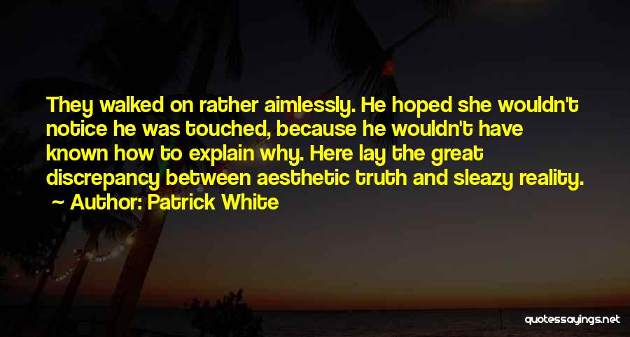 Patrick White Quotes 1539184