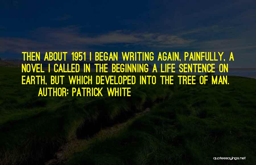 Patrick White Quotes 1548484